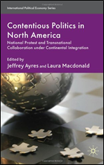 Contentious Politics in North America: National Protest and Transnational Collaboration under Continental Integration