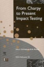 From Charpy To Present Impact Testing: Peer-Reviewed Proceedings Of The Charpy Centenary Conference, 2-5 October 2001, Poitiers