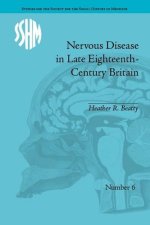 Nervous Disease in Late Eighteenth-Century Britain: The Reality of a Fashionable Disorder Studies for the Society for the Social History of Medicine