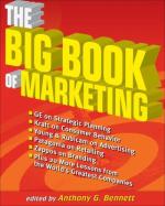 The Big Book Of Marketing: Lessons And Practices From The World's Greatest Companies